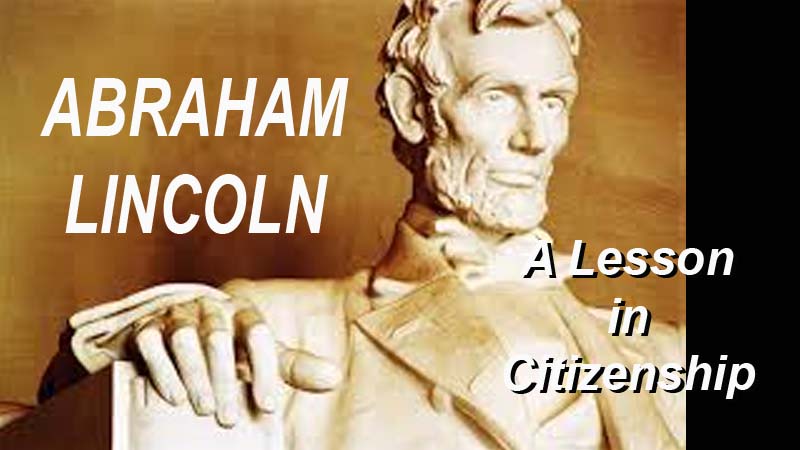 Lincoln a Lesson in Citizenship